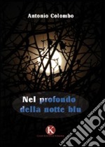 Nel profondo della notte blu libro