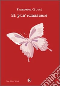 Si può rinascere