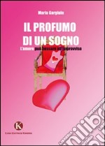 Il profumo di un sogno libro