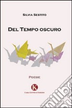 Del tempo oscuro libro