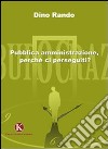 Pubblica amministrazione, perchè ci perseguiti? libro