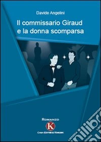 Il commissario Giraud e la donna scomparsa libro