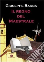 Il regno del Maestrale