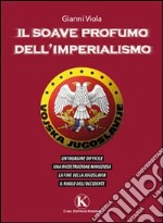 Il soave profumo dell'imperialismo libro