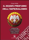 Il soave profumo dell'imperialismo libro