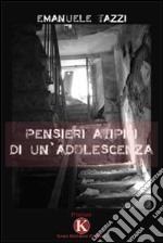 Pensieri atipici di un'adolescenza libro