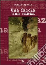 Una faccia, una razza libro