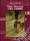 Una faccia, una razza libro