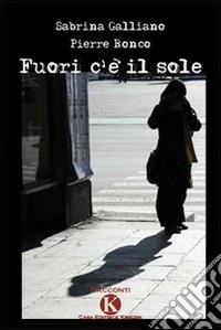 Fuori c'è il sole libro