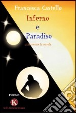 Inferno e paradiso attraverso le parole libro