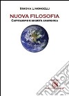 Nuova filosofia. Capitalismo e società anarchica libro