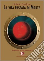 La vita passata di Marte libro