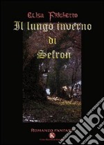 Il lungo inverno di Sefron libro