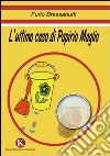 L'ultimo caso di Papirio Maglio libro di Bressanutti Furio