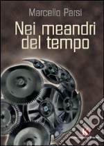 Nei meandri del tempo libro