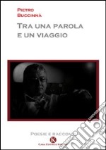 Tra una parola e un viaggio libro