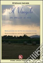 Il vangelo in mezzo a noi