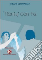 Tienimi con te libro