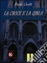 La croce e la Qibla libro