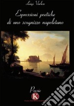 Espressioni poetiche di uno scugnizzo napoletano libro