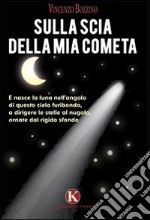 Sulla scia della mia cometa libro