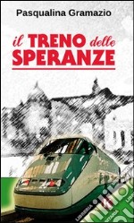 Il treno delle speranze libro