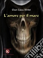 L'amore per il mare libro