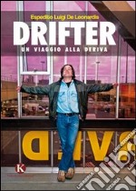 Drifter. Un viaggio alla deriva libro