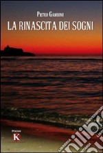 La rinascita dei sogni libro