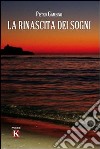 La rinascita dei sogni libro di Gambino Pietro