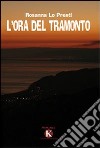 L'ora del tramonto libro