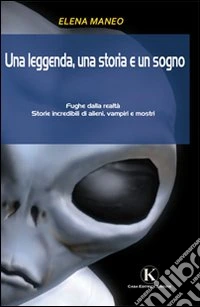 Una leggenda, una storia e un sogno libro