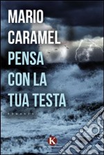 Pensa con la tua testa libro