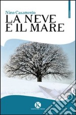 La neve e il mare libro