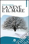 La neve e il mare libro