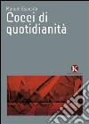 Cocci di quotidianità libro di Esposito Manuel