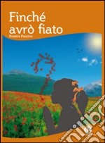 Finché avrò fiato libro