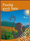 Finché avrò fiato libro