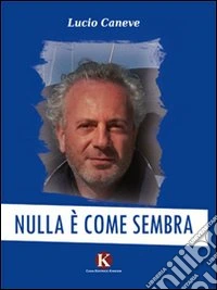 Nulla è come sembra