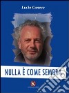 Nulla è come sembra libro di Caneve Lucio