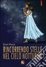 Rincorrendo stelle nel cielo notturno libro