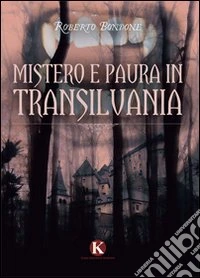 Mistero e paura in Transilvania