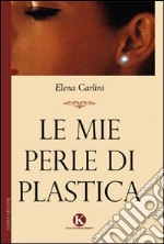 Le mie perle di plastica libro