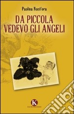 Da piccola vedevo gli angeli libro