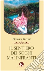 Il sentiero dei sogni mai infranti libro