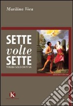 Sette volte sette libro