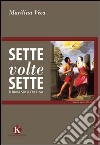 Sette volte sette libro