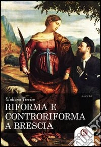 Riforma e controriforma a Brescia
