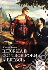 Riforma e controriforma a Brescia libro