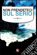 Non prendeteci sul serio libro